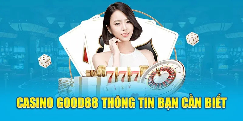 Sòng bài Good88 triển khai các phòng live game đẳng cấp cho hội viên