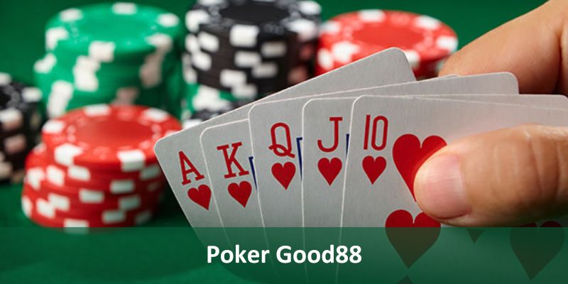 Poker Good88 - Quy Trình Tham Gia Tựa Game Hàng Đầu Châu Á